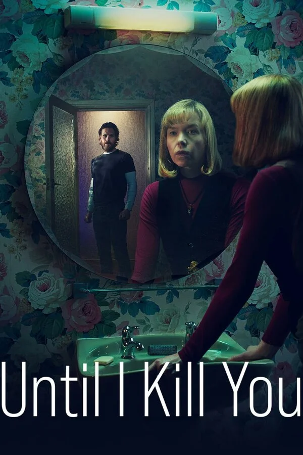 Покуда я тебя не убью - постер сериала